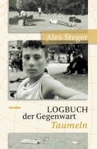 Ales Steger - Logbuch der Gegenwart