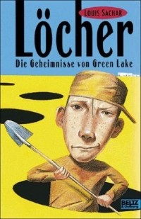 Louis Sachar - Löcher. Die Geheimnisse von Green Lake
