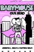 - Babymouse Our Hero