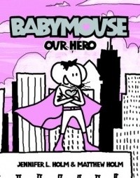  - Babymouse Our Hero