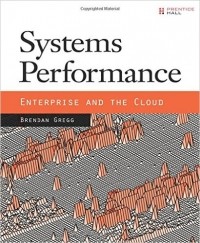 Brendan Gregg - Systems Performance: Enterprise and the Cloud