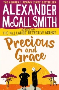 Alexander McCall Smith - Precious and Grace
