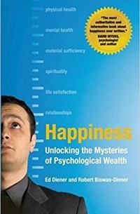  - Happiness: Unlocking the Mysteries of Psychological Wealth