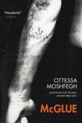 Ottessa Moshfegh - McGlue