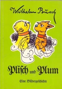 Wilhelm Busch - Plisch und Plum