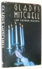 Gladys Mitchell - My Father Sleeps