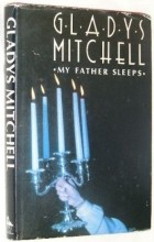 Gladys Mitchell - My Father Sleeps