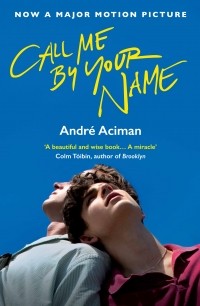 André Aciman - Call Me By Your Name