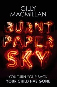 Gilly Macmillan - Burnt Paper Sky
