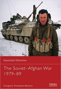 Gregory Fremont-Barnes - The Soviet–Afghan War 1979–89
