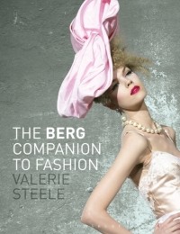 Valerie Steele - The Berg Companion to Fashion