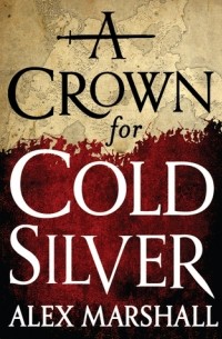 Alex Marshall - A Crown for Cold Silver