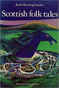 Ruth Manning-Sanders - Scottish Folk Tales