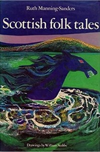 Ruth Manning-Sanders - Scottish Folk Tales