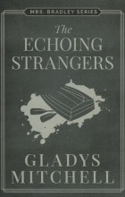 Gladys Mitchell - The Echoing Strangers
