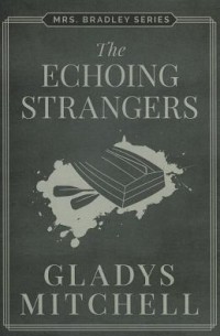 Gladys Mitchell - The Echoing Strangers