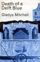 Gladys Mitchell - Death of a Delft Blue