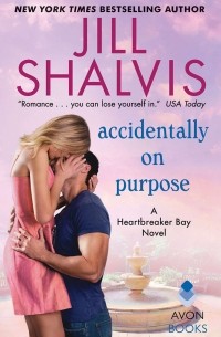 Jill Shalvis - Accidentally on Purpose