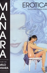 Milo Manara - Manara Erotica, Volume 1: Click! and Other Stories
