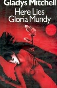 Gladys Mitchell - Here Lies Gloria Mundy