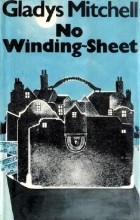 Gladys Mitchell - No Winding Sheet
