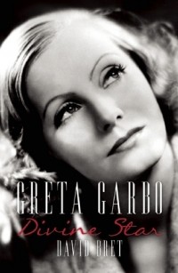 David Bret - Greta Garbo: Divine Star