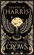 Joanne M. Harris - A Pocketful of Crows