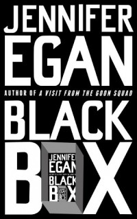 Jennifer Egan - Black Box