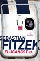 Sebastian Fitzek - Flugangst 7A