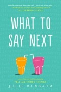Julie Buxbaum - What to Say Next