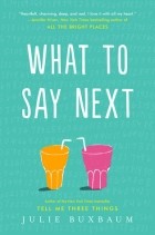 Julie Buxbaum - What to Say Next