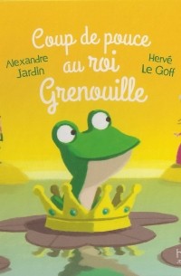  - Coup de pouce au roi grenouille