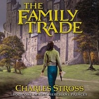 Charles Stross - The Family Trade