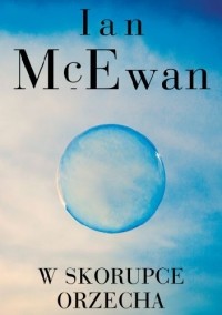 Ian McEwan - W skorupce orzecha