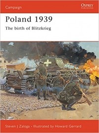 Steven J. Zaloga - Poland 1939: The birth of Blitzkrieg