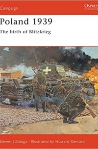 Steven J. Zaloga - Poland 1939: The birth of Blitzkrieg