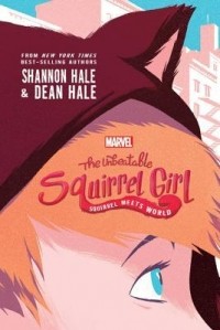  - The Unbeatable Squirrel Girl: Squirrel Meets World