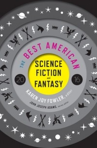 без автора - The Best American Science Fiction and Fantasy 2016
