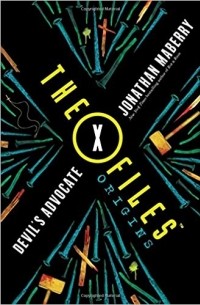 Jonathan Maberry - The X-Files Origins: Devil's Advocate