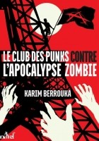 Karim Berrouka - Le Club des punks et l'apocalypse zombie
