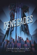 Marissa Meyer - Renegades