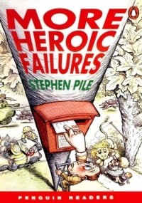 Stephen Pile - More Heroic Failures