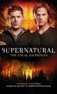 Yvonne Navarro - Supernatural: The Usual Sacrifices