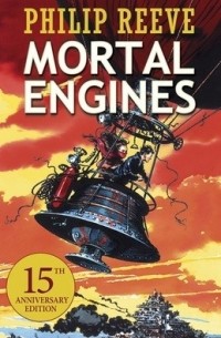 Philip Reeve - Mortal Engines