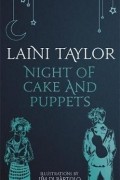 Laini Taylor - Night of Cake and Puppets