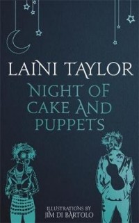 Laini Taylor - Night of Cake and Puppets