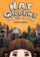 Melissa Roske - Kat Greene Comes Clean