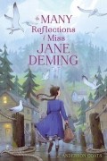 Дж. Андерсон Котс - The Many Reflections of Miss Jane Deming