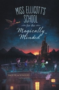Sage Blackwood - Miss Ellicott's School for the Magically Minded