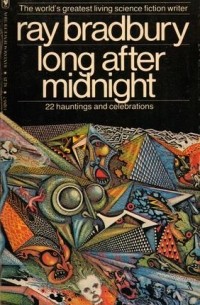 Ray Bradbury - Long After Midnight